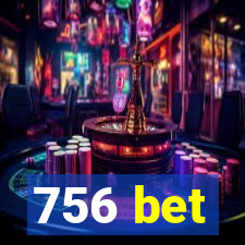 756 bet